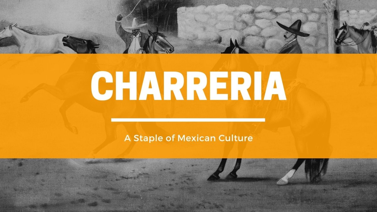 Charreria: A Staple of Mexican Culture - CharroAzteca.com