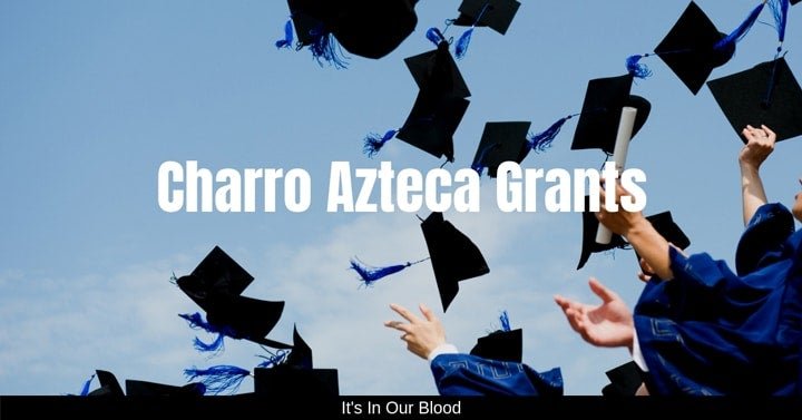 Charro Azteca Grants - CharroAzteca.com