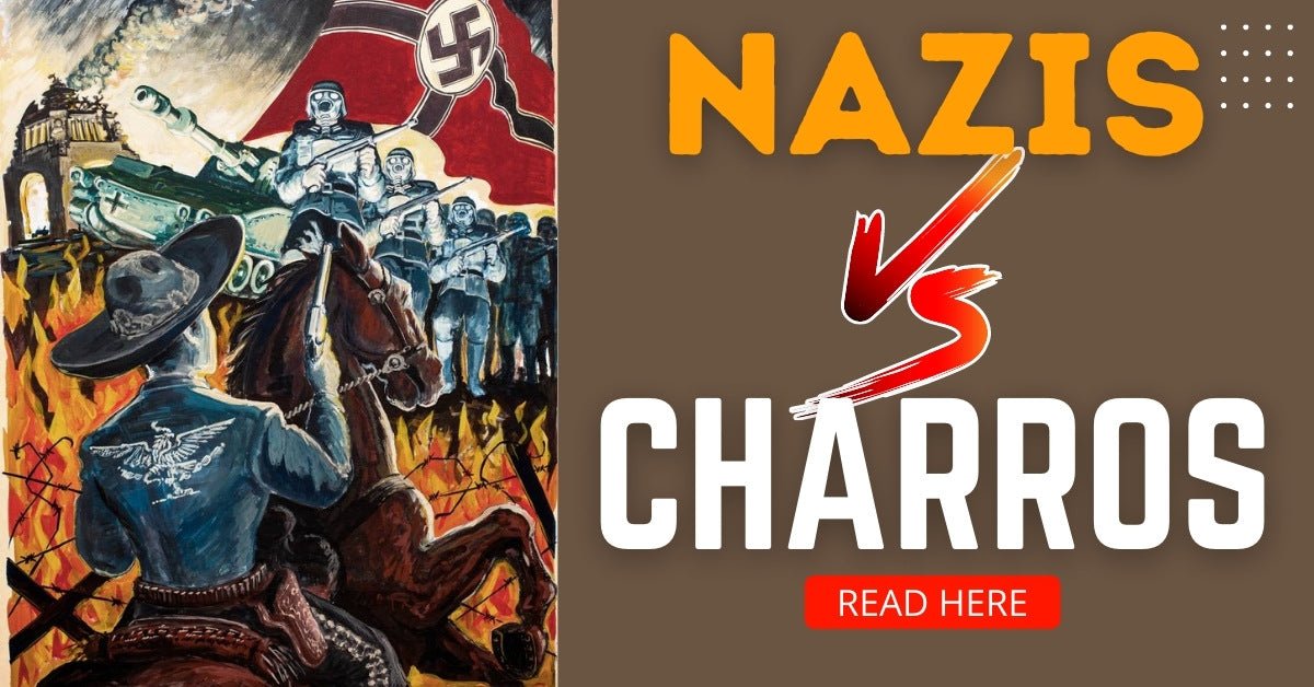 Charros vs. Nazis - CharroAzteca.com