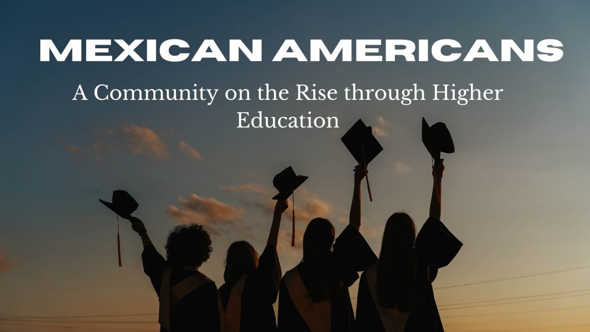 Mexican Americans: A Community on the Rise through Higher Education - CharroAzteca.com