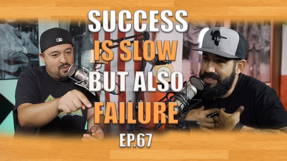 Success Is A Slow Process But Also Failure | Ep. 67 - CharroAzteca.com