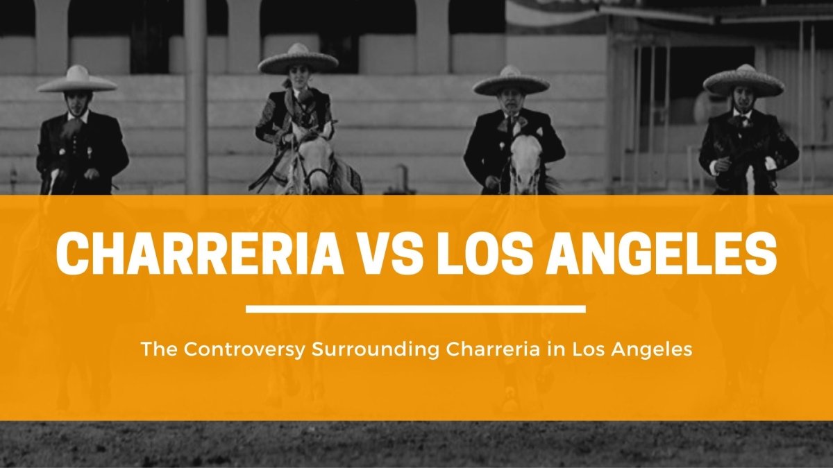 The Controversy Surrounding Charreria in Los Angeles - CharroAzteca.com