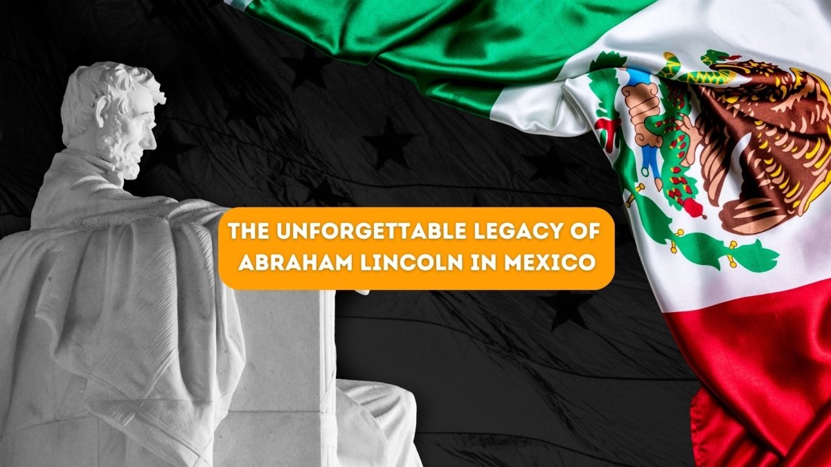 The Unforgettable Legacy of Abraham Lincoln in Mexico - CharroAzteca.com