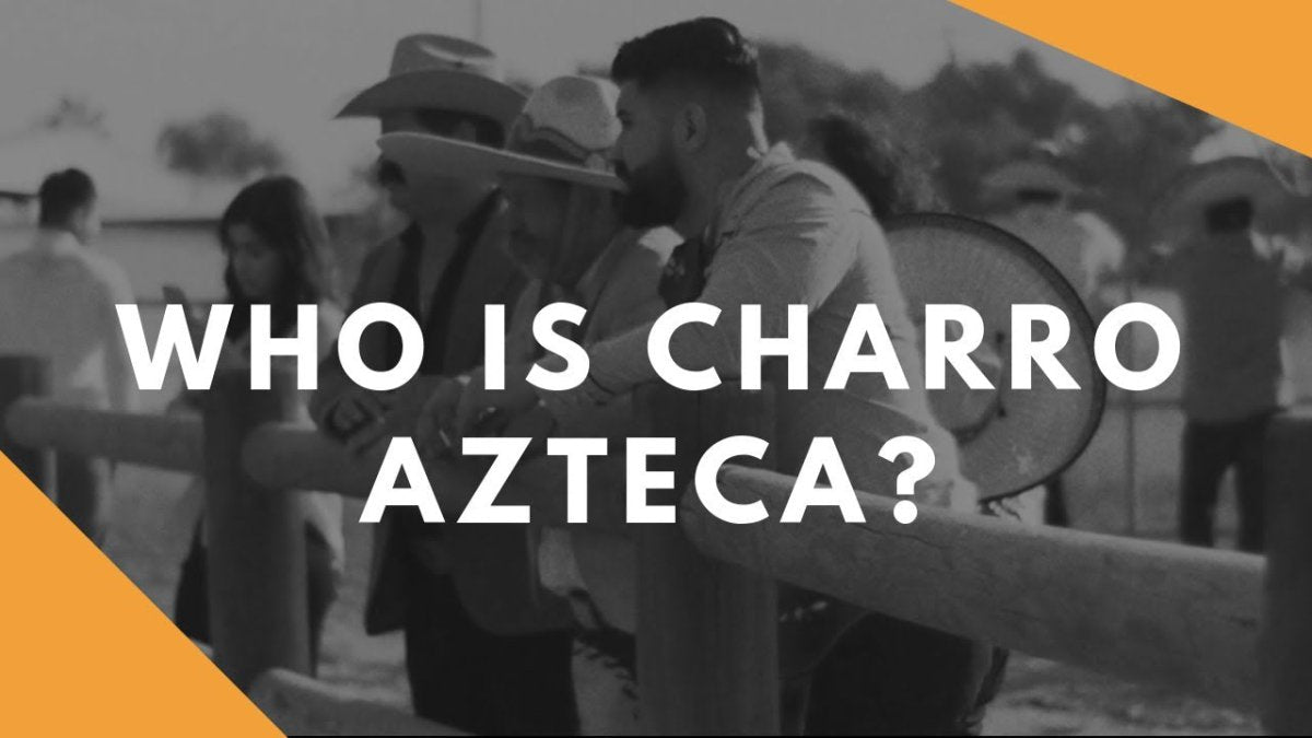Who is Charro Azteca? - CharroAzteca.com